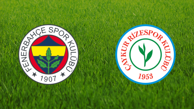 Fenerbahçe SK vs. Çaykur Rizespor